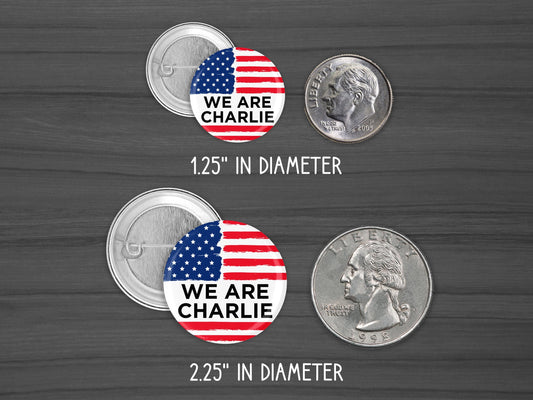 I Am Charlie Kirk Pinback Button – Political Pin, Conservative Lapel Badge, 1.25" or 2.25"