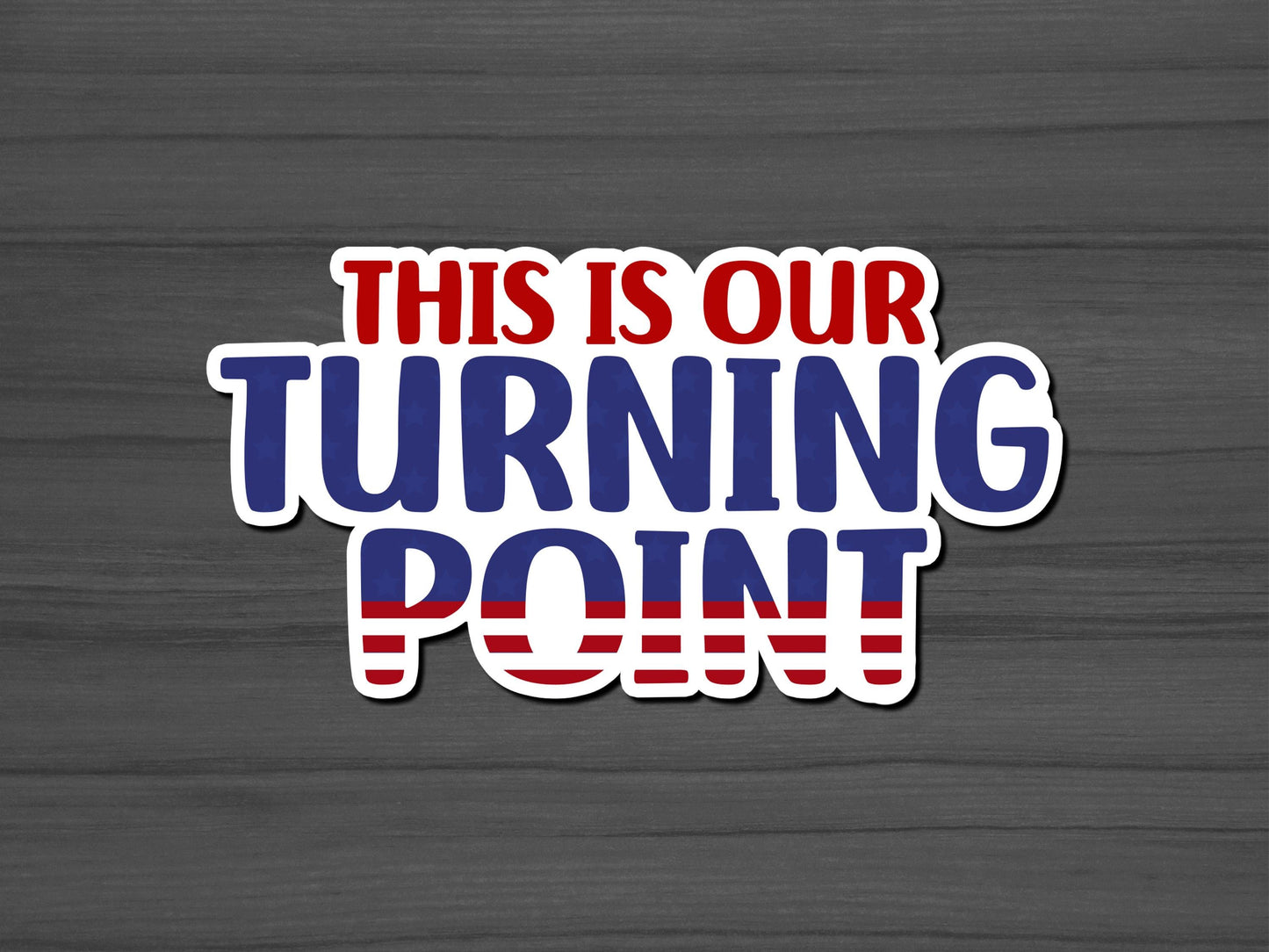 Turning Point Sticker, Charlie Kirk, America Patriot Stickers, USA, True Patriot