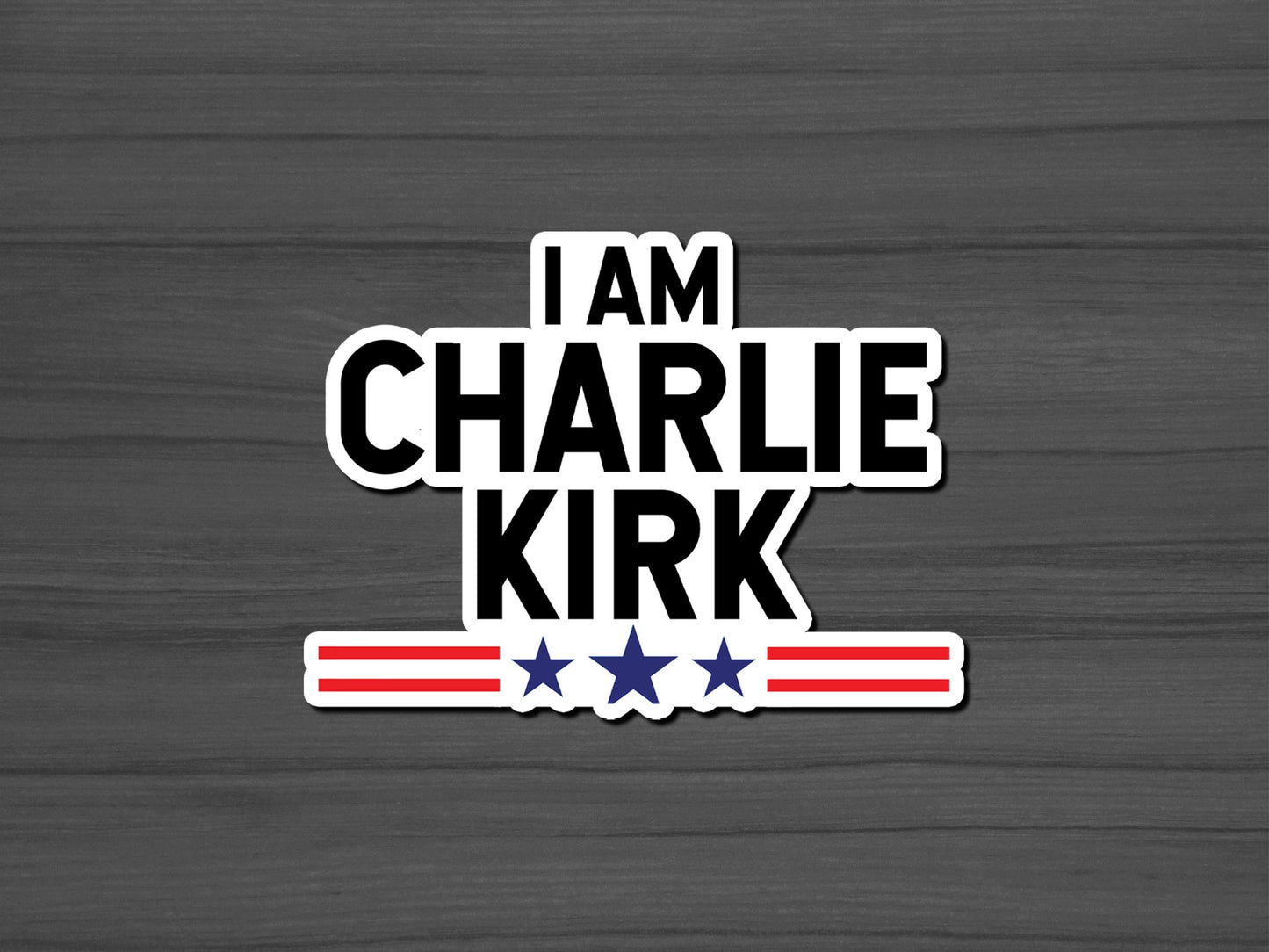 Charlie Kirk Freedom Sticker, I Am Charlie, America Patriot Stickers, USA, True Patriot