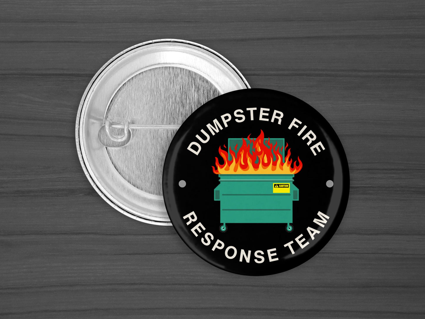 Dumpster Fire Response Team Pin Button | Funny Humor Badge | 1.25" or 2.25" Sizes