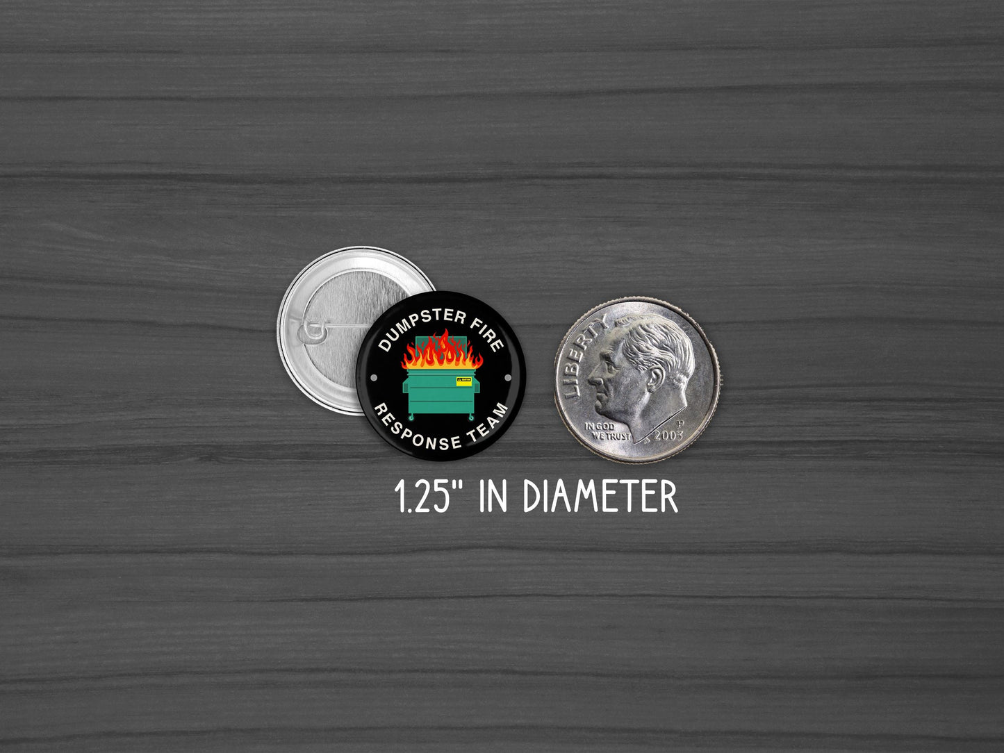 Dumpster Fire Response Team Pin Button | Funny Humor Badge | 1.25" or 2.25" Sizes